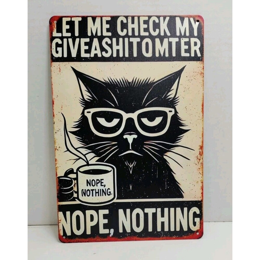 Tin Sign- 12 X 8 Let Me Check My Give A Sh** Meter Nope Nothing Matte Finish - Picture 1 of 2
